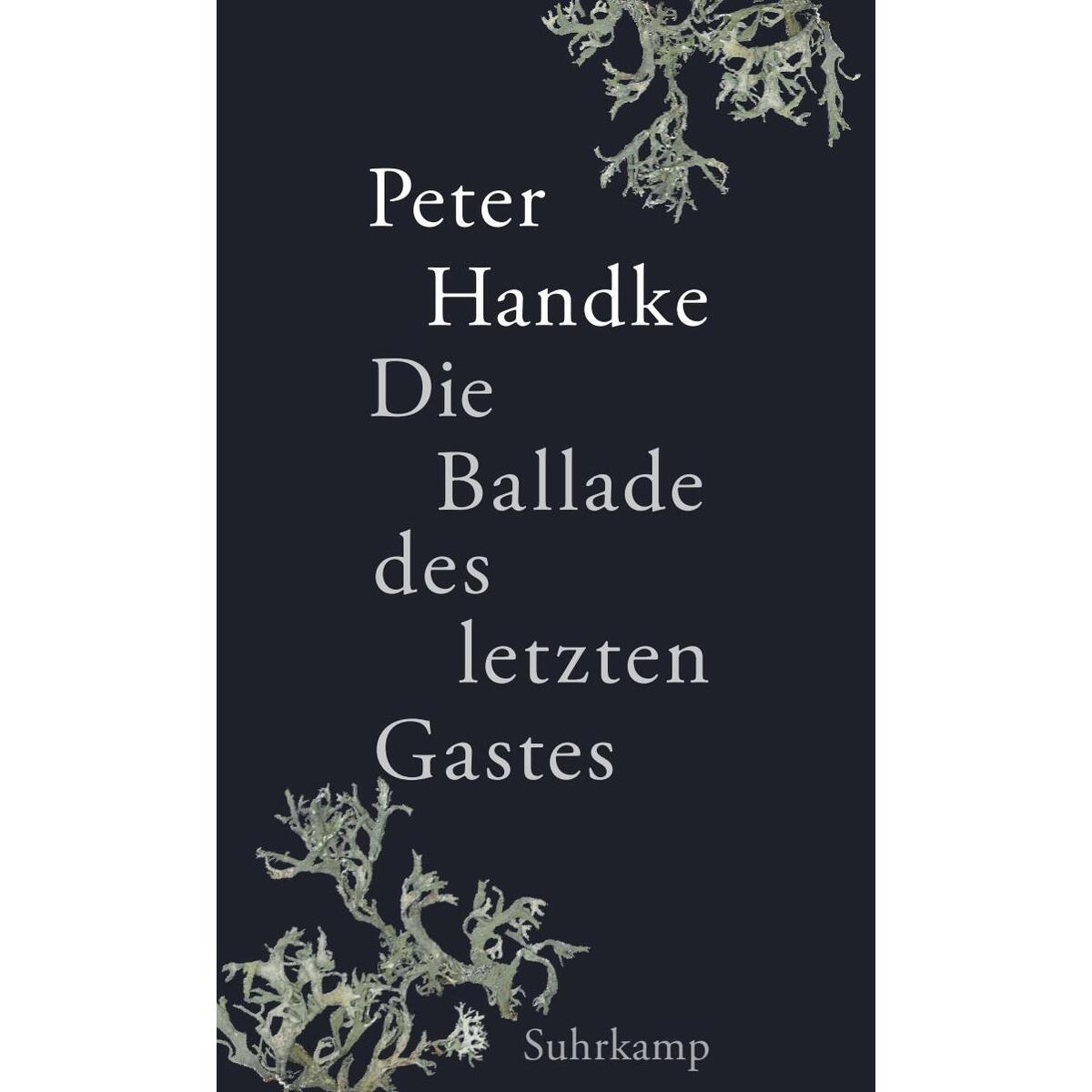 Die Ballade des letzten Gastes Die Ballade des letzten Gastes von Suhrkamp Verlag