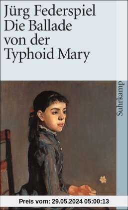 Die Ballade von der Typhoid Mary (suhrkamp taschenbuch)