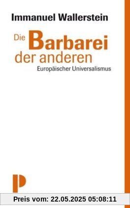 Die Barbarei der anderen - Europäischer Universalismus