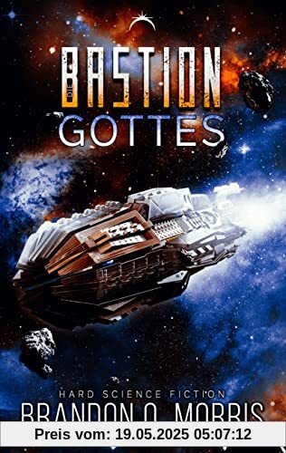 Die Bastion Gottes: Hard Science Fiction (Die kosmische Schmiede - Band 2)