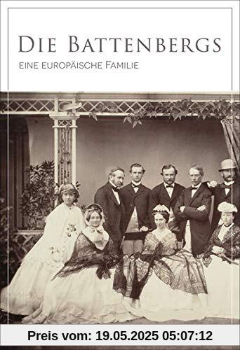 Die Battenbergs: Eine europäische Familie Die Battenbergs: Eine europäische Familie
