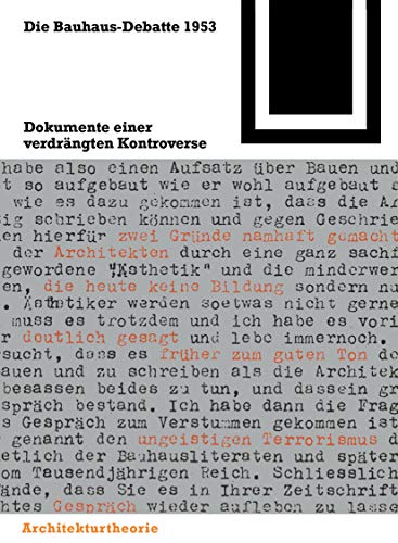 Die Bauhaus-Debatte 1953: Dokumente einer verdrängten Kontroverse (Bauwelt Fundamente, 100) von Birkhauser