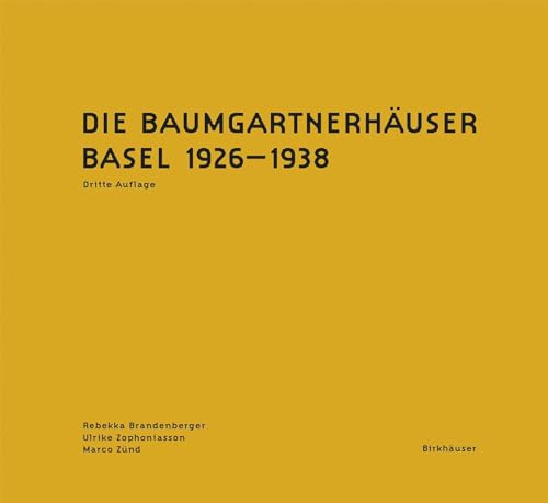 Die Baumgartnerhäuser: Basel 1926-1938 von Birkhäuser