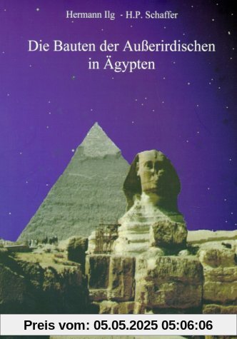 Die Bauten der Außerirdischen in Ägypten