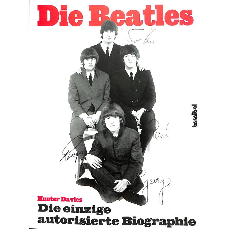 Die Beatles - die einzige autorisierte Biografie Die Beatles - die einzige autorisierte Biografie