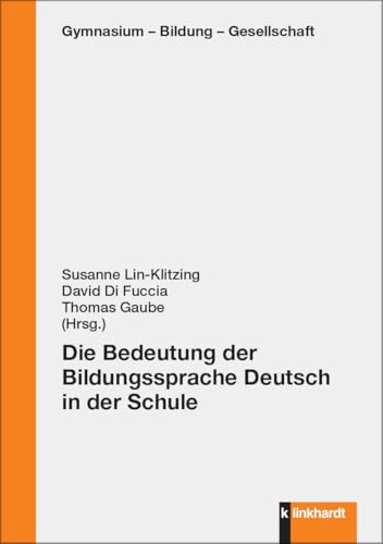 Die Bedeutung der Bildungssprache Deutsch in der Schule (Gymnasium - Bildung - Gesellschaft) von Klinkhardt, Julius