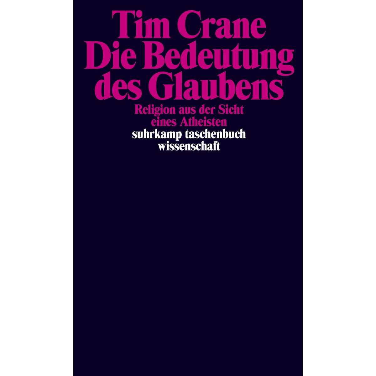 Die Bedeutung des Glaubens Die Bedeutung des Glaubens von Suhrkamp Verlag