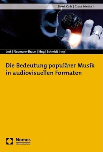 Die Bedeutung populärer Musik in audiovisuellen Formaten von Nomos Verlagsgesellschaft