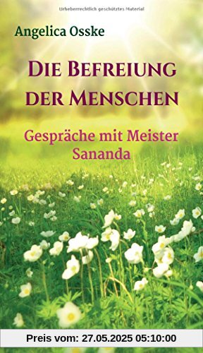 Die Befreiung der Menschen: Gespräche mit Meister Sananda