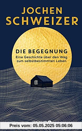 Die Begegnung. Eine Geschichte über den Weg zum selbstbestimmten Leben Die Begegnung. Eine Geschichte über den Weg zum selbstbestimmten Leben