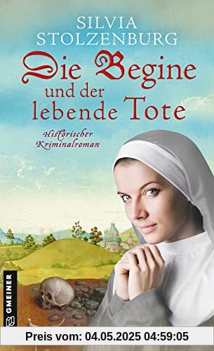 Die Begine und der lebende Tote: Historischer Kriminalroman (Die Begine von Ulm) (Historische Romane im GMEINER-Verlag)