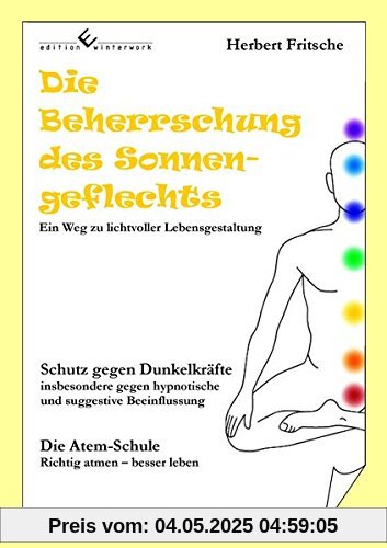 Die Beherrschung des Sonnengeflechts: Ein Weg zu lichtvoller Lebensgestaltung
