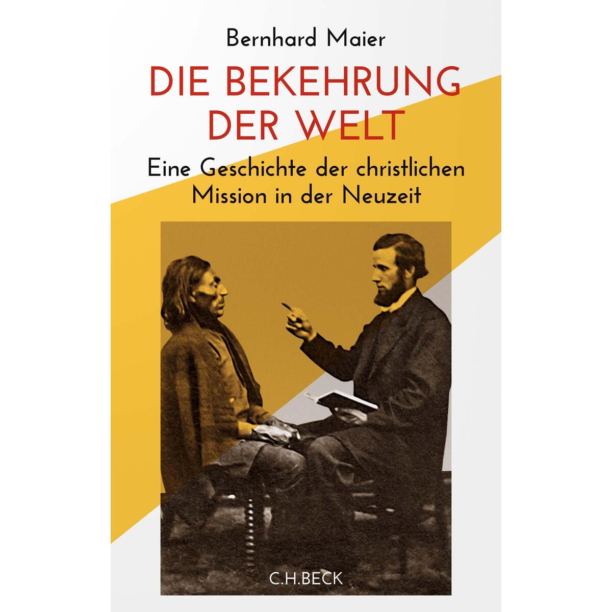 Die Bekehrung der Welt Die Bekehrung der Welt von C.H. Beck