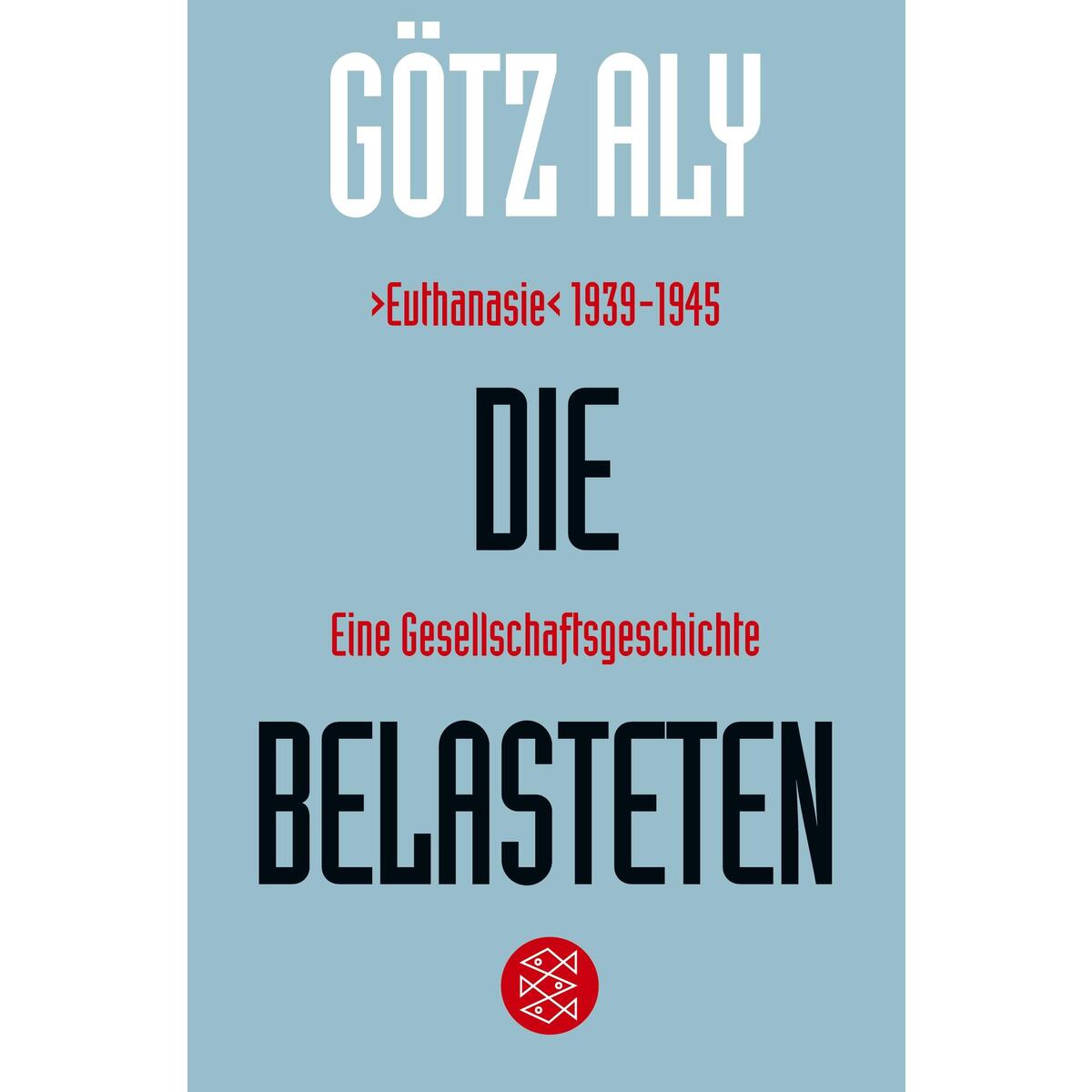 Die Belasteten Die Belasteten von S. Fischer Verlag