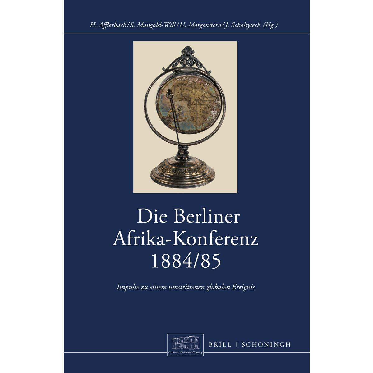 Die Berliner Afrikakonferenz 1884/1885 Die Berliner Afrikakonferenz 1884/1885 von Brill I Schoeningh