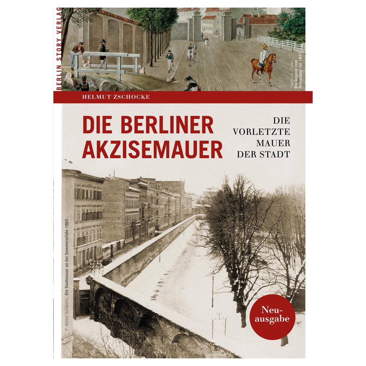 Die Berliner Akzisemauer von BerlinStory Verlag GmbH