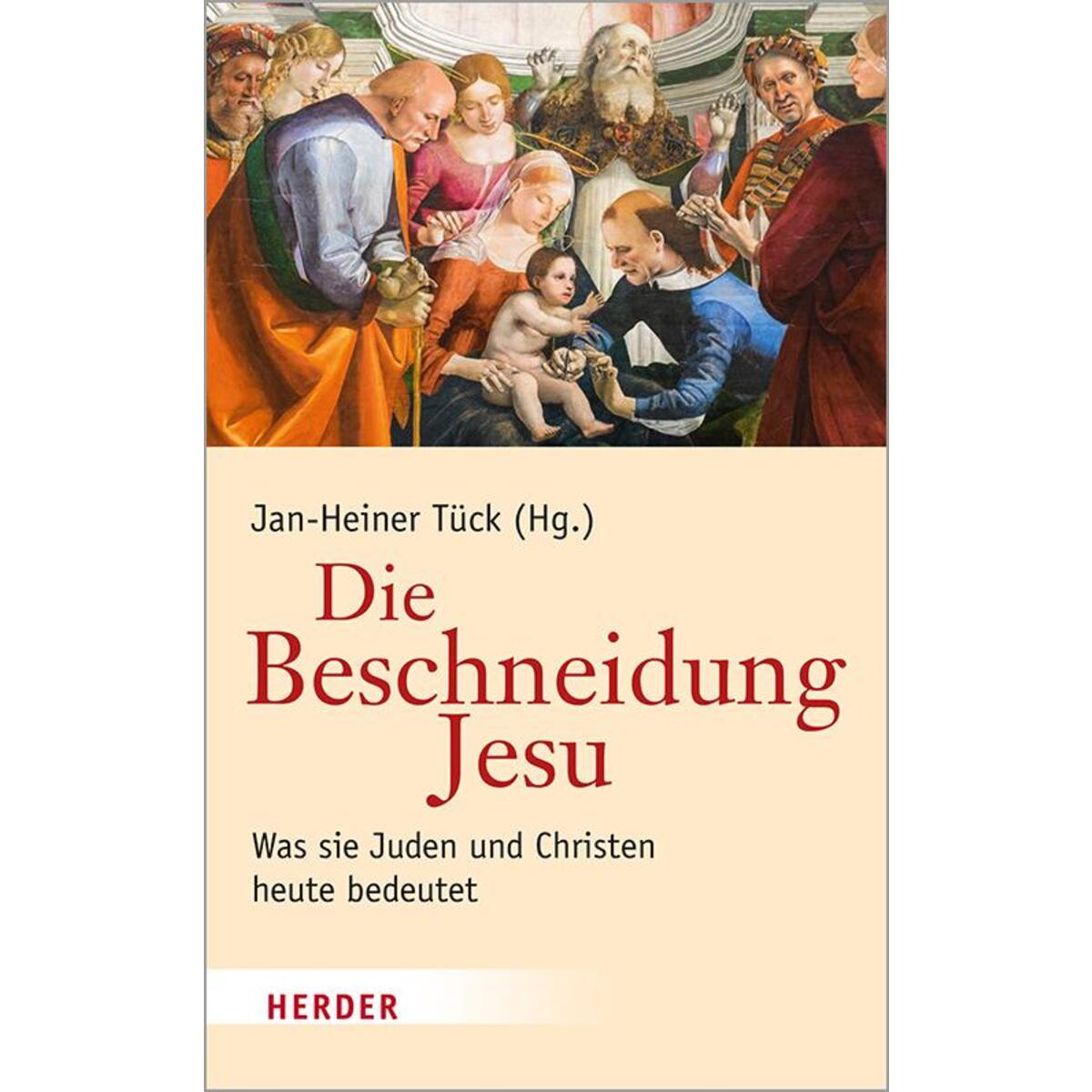 Die Beschneidung Jesu von Herder Verlag GmbH
