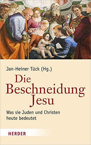Die Beschneidung Jesu: Was sie Juden und Christen heute bedeutet