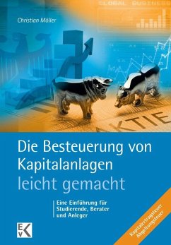 Die Besteuerung von Kapitalanlagen - leicht gemacht von Ewald von Kleist Verlag / Kleist-Verlag