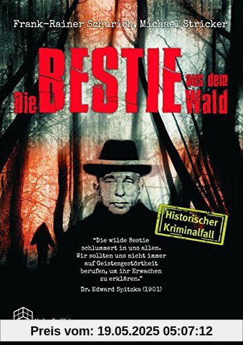 Die Bestie aus dem Wald: Historischer Kriminalfall