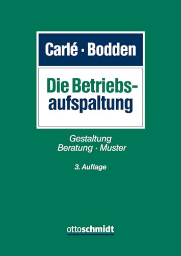 Die Betriebsaufspaltung: Gestaltung, Beratung, Muster