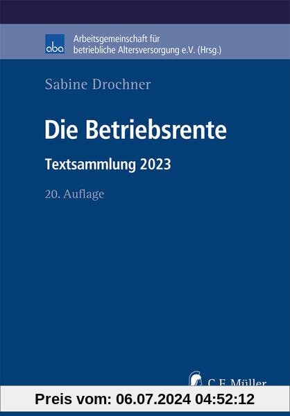 Die Betriebsrente: Textsammlung 2023 (aba-Buch)