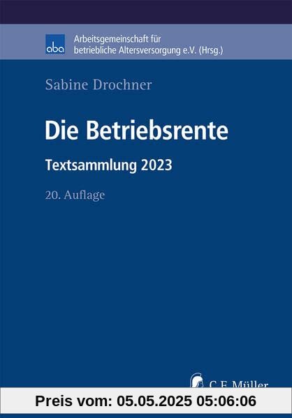 Die Betriebsrente: Textsammlung 2023 (aba-Buch)