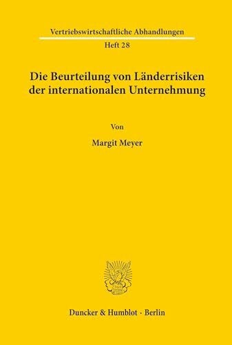 Die Beurteilung von Länderrisiken der internationalen Unternehmung. (Vertriebswirtschaftliche ... Die Beurteilung von Länderrisiken der internationalen Unternehmung. (Vertriebswirtschaftliche ...