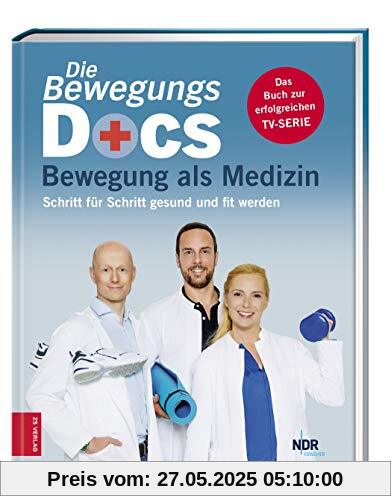 Die Bewegungs-Docs - Bewegung als Medizin: Schritt für Schritt gesund und fit werden