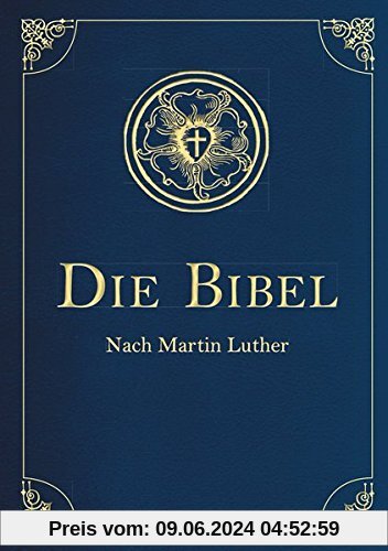 Die Bibel - Altes und Neues Testament (Cabra-Leder-Ausgabe) Übersetzung von Martin Luther, Textfassung 1912.