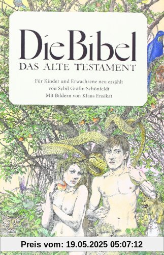 Die Bibel - Das Alte Testament: Für Kinder und Erwachsene neu erzählt