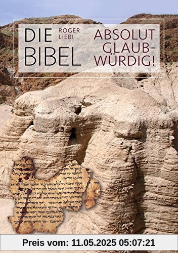 Die Bibel – absolut glaubwürdig!