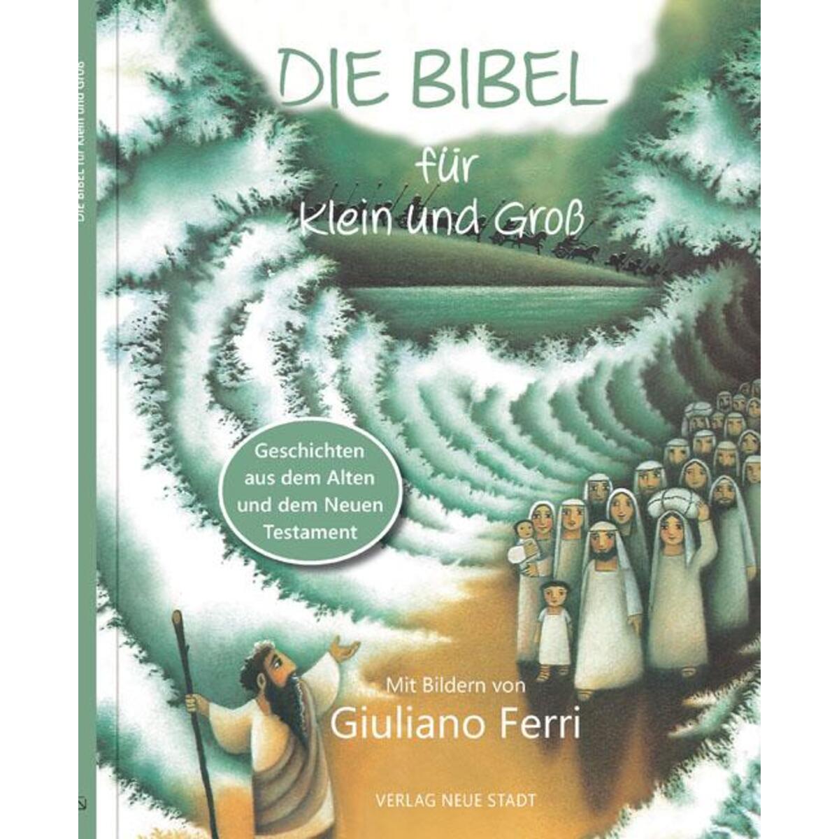 Die Bibel für Klein und Groß Die Bibel für Klein und Groß von Verlag Neue Stadt