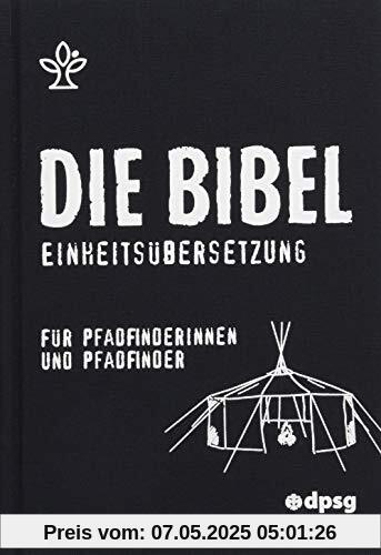 Die Bibel für Pfadfinder und Outdoorfreunde: Gesamtausgabe. Einheitsübersetzung Mit 96 Sonderseiten für Pfadfinderinnen und Pfadfinder