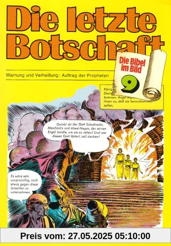 Die Bibel im Bild, Bd.9 : Die letzte Botschaft Die Bibel im Bild, Bd.9 : Die letzte Botschaft