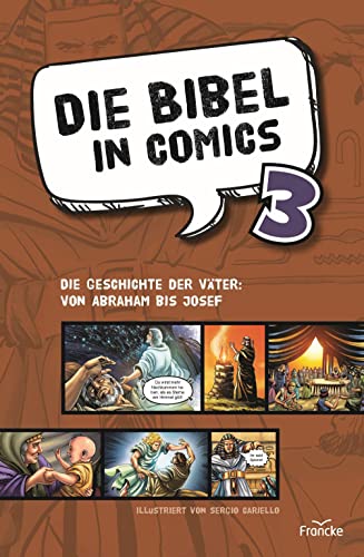 Die Bibel in Comics 3: Die Geschichte der Väter: von Abraham bis Josef von Francke-Buch