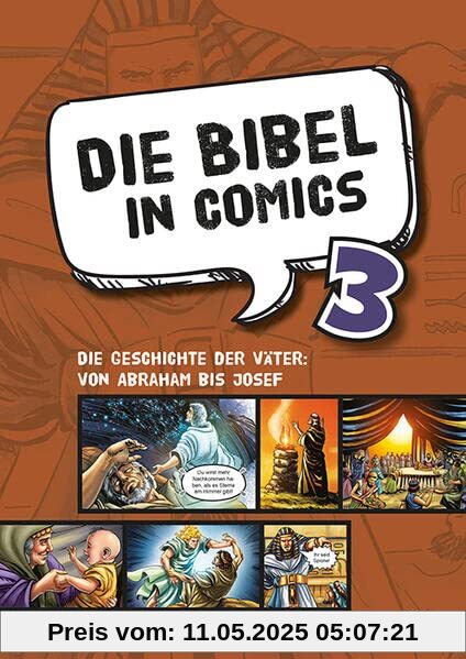 Die Bibel in Comics 3: Die Geschichte der Väter: von Abraham bis Josef