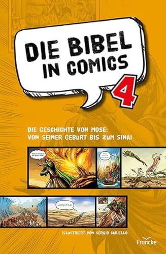 Die Bibel in Comics 4: Die Geschichte von Mose: von seiner Geburt bis zum Sinai von Francke-Buch