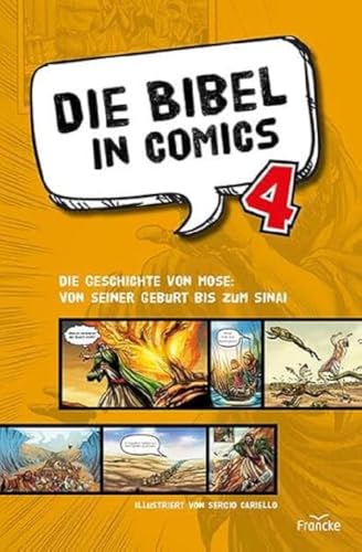 Die Bibel in Comics 4: Die Geschichte von Mose: von seiner Geburt bis zum Sinai von Francke-Buch