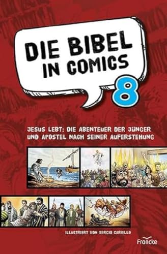 Die Bibel in Comics 8: Jesus lebt: Die Abenteuer der Jünger und Apostel nach seiner Auferstehung von Francke-Buch