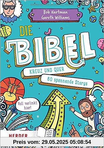 Die Bibel kreuz und quer: 60 spannende Storys Die Bibel kreuz und quer: 60 spannende Storys