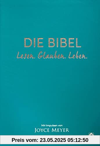 Die Bibel mit Impulsen von Joyce Meyer Lederausgabe: Lesen. Glauben. Leben Die Bibel mit Impulsen von Joyce Meyer Lederausgabe: Lesen. Glauben. Leben