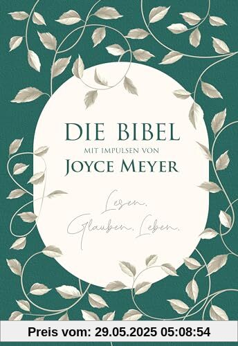 Die Bibel mit Impulsen von Joyce Meyer: Lesen. Glauben. Leben. (Neues Leben. Die Bibel)