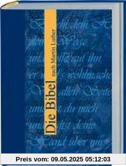 Die Bibel nach Martin Luther: Sonderausgabe ohne Apokryphen Die Bibel nach Martin Luther: Sonderausgabe ohne Apokryphen
