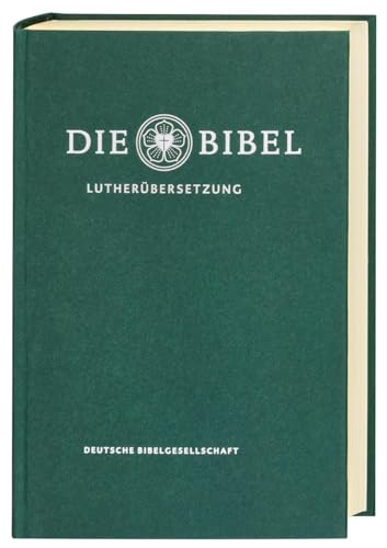 Die Bibel nach Martin Luthers Übersetzung - Lutherbibel revidiert 2017: Standardausgabe. Ohne Apokryphen: Die Bibel nach Martin Luthers Übersetzung. Ohne Apokryphen von Deutsche Bibelges.