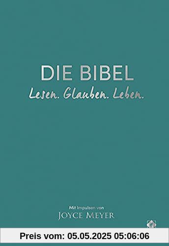 Die Bibel. Lesen. Glauben. Leben. Lederausgabe: Mit Impulsen von Joyce Meyer (Neues Leben. Die Bibel)