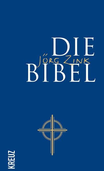 Die Bibel: neu in Sprache gefasst von J�rg Zink: Neu in Sprache gefasst. Das Alte Testament in...