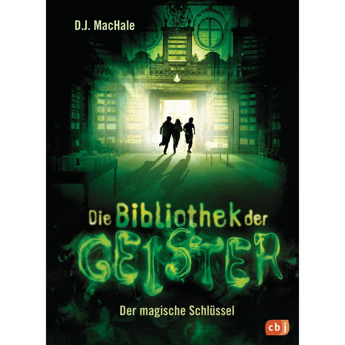 Die Bibliothek der Geister - Der magische Schlüssel Die Bibliothek der Geister - Der magische Schlüssel von cbj