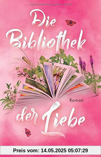 Die Bibliothek der Liebe: Roman Die Bibliothek der Liebe: Roman