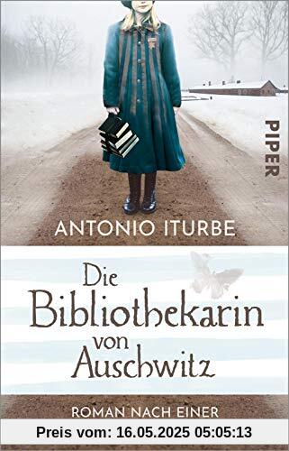 Die Bibliothekarin von Auschwitz: Roman nach einer wahren Geschichte | Eine ergreifende Geschichte über die Magie der Bücher Die Bibliothekarin von Auschwitz: Roman nach einer wahren Geschichte | Eine ergreifende Geschichte über die Magie der Bücher